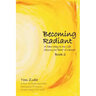Becoming Radiant: A New Way to Do Life following the "death" of a beloved