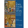 Jews, Food, and Spain: The Oldest Medieval Spanish Cookbook and the Sephardic Culinary Heritage