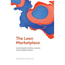 The Lean Marketplace: a Practical Guide to Building a Successful Online Marketplace Business