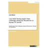 Case Study: Boeing Supply Chain Challenges during the Manufacture of Boeing 787 Aircraft: Boeing Supply Chain Challenges during the Manufacture of Boe
