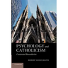 Psychology and Catholicism: Contested Boundaries. Robert Kugelmann