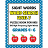 SIGHT WORDS Word Search Puzzle Book For Kids - LEVEL 7: 100 High Frequency Sight Words Reading Practice Workbook Grades 4th - 6th, Ages 9 - 11 Years