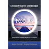 FOCUS Families Of Children United In Spirit: A group no one wants to belong to . . .Spiritual journeys of families after the loss of a loved one