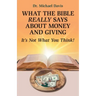 What the Bible Really Says About Money and Giving: It's Not What You Think!