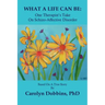 What a Life Can Be: One Therapist's Take on Schizo-Affective Disorder.