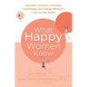 What Happy Women Know