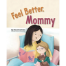 Feel Better, Mommy