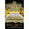 The Final Prophecies: The Prophecies in the Last 3 1/2 Years of the Tribulation