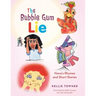 The Bubble Gum Lie: Nana's Rhymes and Short Stories