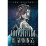 Quantum Beginnings: A Near-Future CyberPunk Thriller