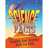 Science Facts Coloring and Activity Book for Kids