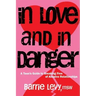 In Love and in Danger: A Teen's Guide to Breaking Free of Abusive Relationships