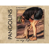 Pangolins in My Life
