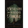 Beneath the Burning Throne