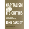 Capitalism and Its Critics: A History: From the Industrial Revolution to AI