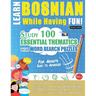 Learn Bosnian While Having Fun! - For Adults: EASY TO ADVANCED - STUDY 100 ESSENTIAL THEMATICS WITH WORD SEARCH PUZZLES - VOL.1 - Uncover How to Impro