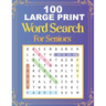 100 Large Print Word Search For Seniors: Easy Large Print Word Searches For Adult And Seniors Mindfulness Puzzle Book Mind Games And Dementia Activiti