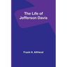 The Life of Jefferson Davis