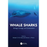 Whale Sharks: Biology, Ecology, and Conservation