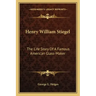 Henry William Stiegel: The Life Story Of A Famous American Glass-Maker