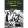The World and a Very Small Place in Africa: A History of Globalization in Niumi, the Gambia