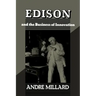 Edison and the Business of Innovation