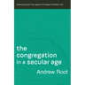 The Congregation in a Secular Age: Keeping Sacred Time Against the Speed of Modern Life