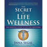 The Secret of Life Wellness: The Essential Guide to Life's Big Questions