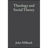 Theology and Social Theory: Beyond Secular Reason