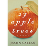 27 Apple Trees: A Memoir