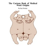 The Cartoon Book of Medical Word Origins