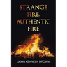 Strange Fire, Authentic Fire