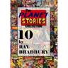 The Planet Stories Collection: Ten by Ray Bradbury