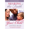 Sharing the Faith with Your Child: From Birth to Age Four