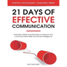 21 Days of Effective Communication: Everyday Habits and Exercises to Improve Your Communication Skills and Social Intelligence