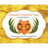 Dreamer's Powerful Tiger: A New Lucid Dreaming Classic For Children and Parents of the 21st Century