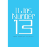 I Was Number 13