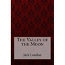 The Valley of the Moon Jack London