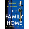 The Family Home: An absolutely gripping psychological thriller with a breathtaking twist