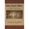 Under a Poacher's Moon 2: More Stories of a Wisconsin Game Warden