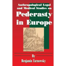Anthropological Legal and Medical Studies on Pederasty in Europe