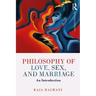 Philosophy of Love, Sex, and Marriage: An Introduction