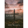 The Crossing Point of Our Lives: A Gathering of Christian Poems