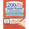 200 Must Know Sight Words Activity Workbook Learn, Trace & Practice The 200 Most Common High Frequency Words For Kids Learning To Write & Read,3-in-1