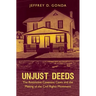 Unjust Deeds: The Restrictive Covenant Cases and the Making of the Civil Rights Movement