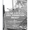 The Real Story of the USS Johnston DD-821 Part 2: As Told by the Officers and Sailors Who Served Aboard Her