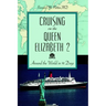 Cruising on the Queen Elizabeth 2: Around the World in 91 Days