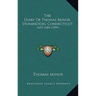The Diary Of Thomas Minor, Stonington, Connecticut: 1653-1684 (1899)