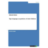 Sign language acquisition of deaf children