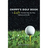 Chippy's Golf Book: A Left Handed Step By Step Reference Manual
